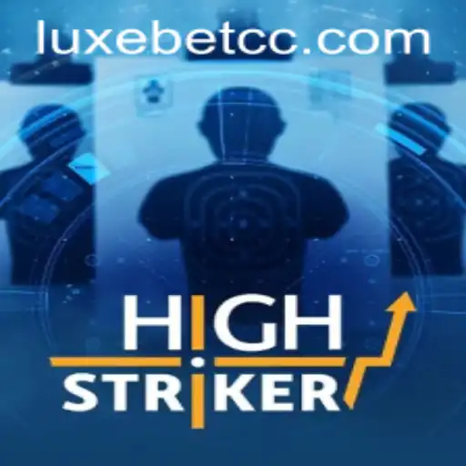 HighStriker: An Exciting Game Experience with LUXEBET
