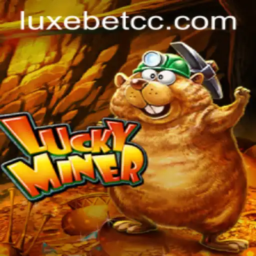 Exploring the World of LuckyMiner: A Deep Dive into LUXEBET Gameplay